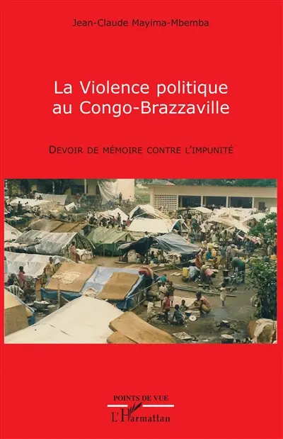La violence politique au Congo-Brazzaville : devoir de mémoire contre l'impunité