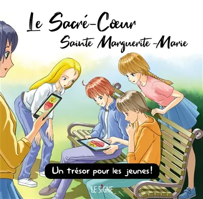 Le Sacré-Coeur : Sainte Marguerite-Marie : un trésor pour les jeunes !