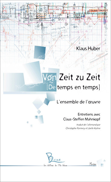 Von Zeit to Zeit (De temps en temps) : l'ensemble de l'oeuvre : entretiens avec Claus-Steffen Mahnkopf