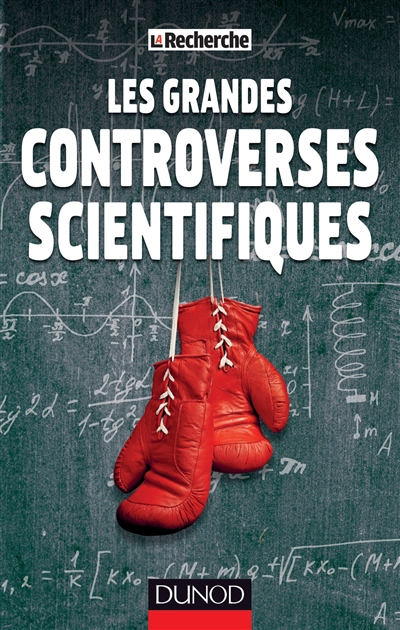 Les grandes controverses scientifiques