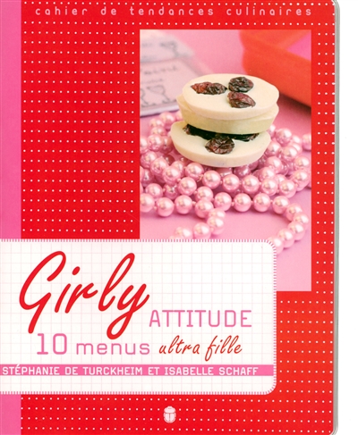 Girly attitude : 10 menus ultra fille