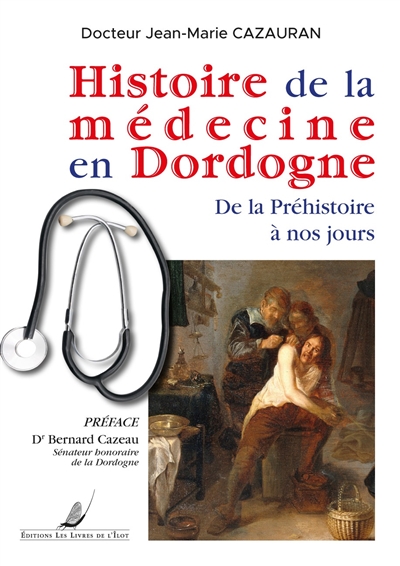 Histoire de la médecine en Dordogne : de la préhistoire à nos jours