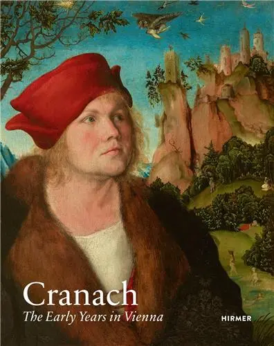 Cranach The Early Years in Vienna