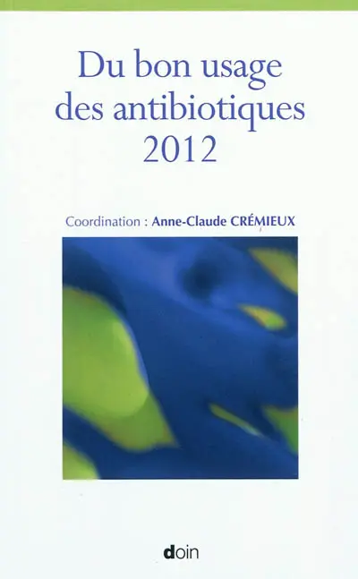 Du bon usage des antibiotiques 2012