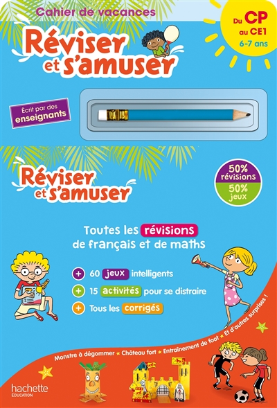 Réviser et s'amuser, du CP au CE1, 6-7 ans : cahier de vacances : toutes les révisions de français et de maths