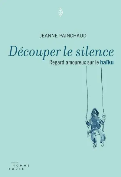 Découper le silence : regard amoureux sur le haïku