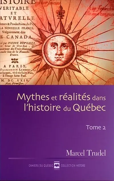 Mythes et réalités dans l'histoire du Québec, tome 2 2