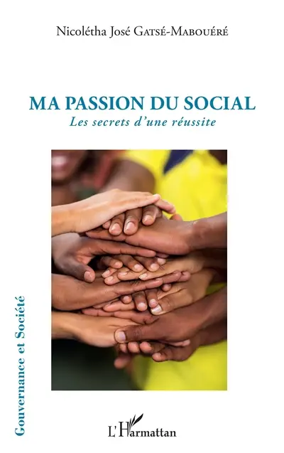 Ma passion du social : les secrets d'une réussite