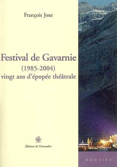 Festival de Gavarnie (1985-2004) : vingt ans d'épopée théâtrale