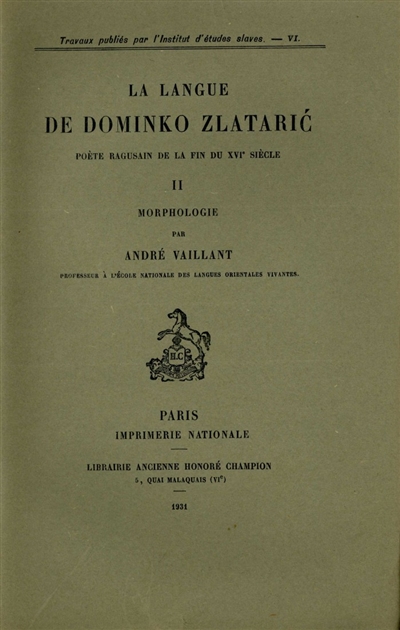 La langue de Dominko Zlataric, poète ragusain de la fin du XVIe siècle. Vol. 2. Morphologie