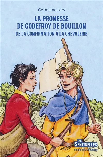 La promesse de Godefroy de Bouillon : de la confirmation à la chevalerie