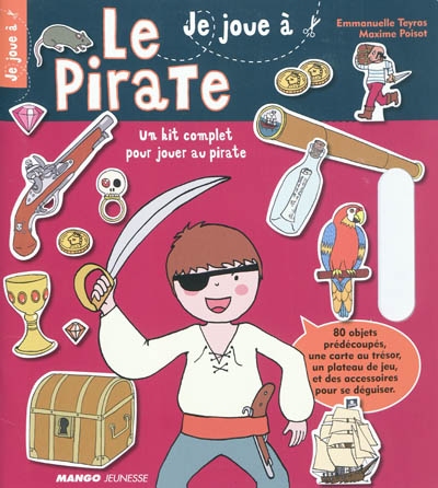 Le pirate : un kit complet pour jouer au pirate