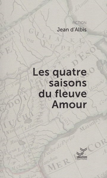 Les quatre saisons du fleuve Amour