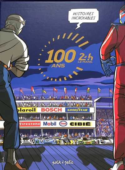 24 H Le Mans : 100 ans : histoires incroyables