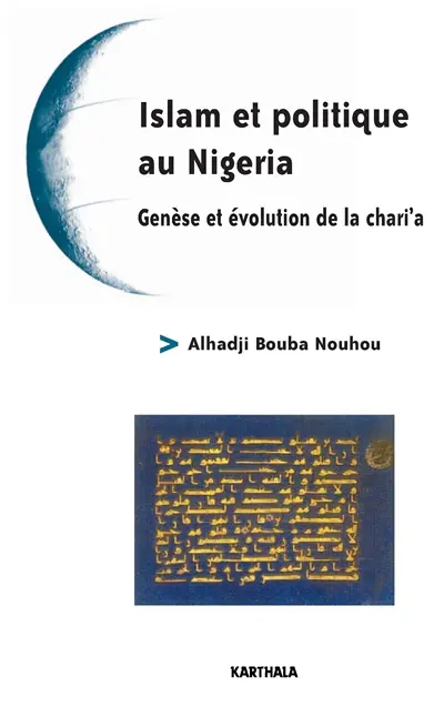 Islam et politique au Nigeria : genèse et évolution de la chari'a