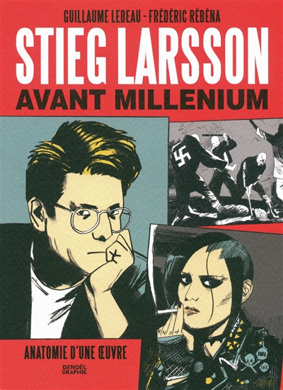 Stieg Larsson avant Millenium : anatomie d'une oeuvre
