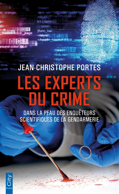 Les experts du crime : dans la peau des enquêteurs scientifiques de la gendarmerie
