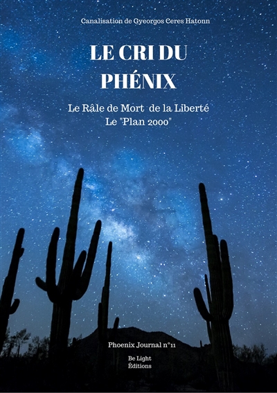 Phoenix journals. Vol. 11. Le cri du phénix : le râle de mort de la liberté : le plan 2000