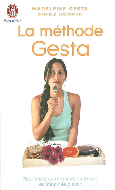 La méthode Gesta : pour vivre au mieux de sa forme et mincir de plaisir