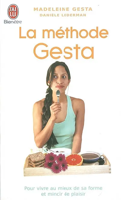La méthode Gesta : pour vivre au mieux de sa forme et mincir de plaisir