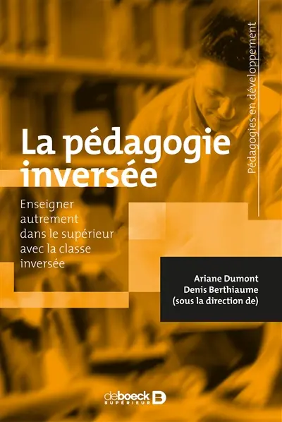 La pédagogie inversée : enseigner autrement dans le supérieur avec la classe inversée