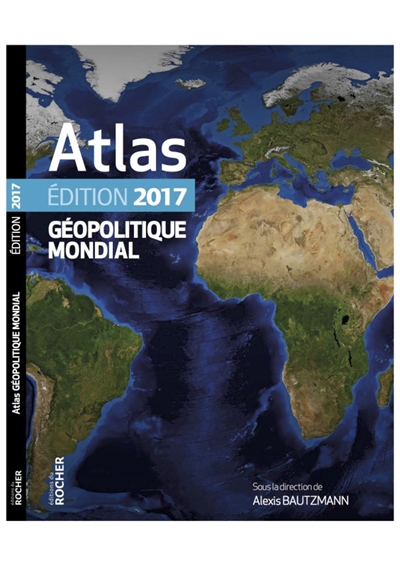 Atlas géopolitique mondial 2017