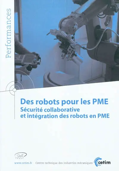Des robots pour les PME : sécurité collaborative et intégration des robots en PME