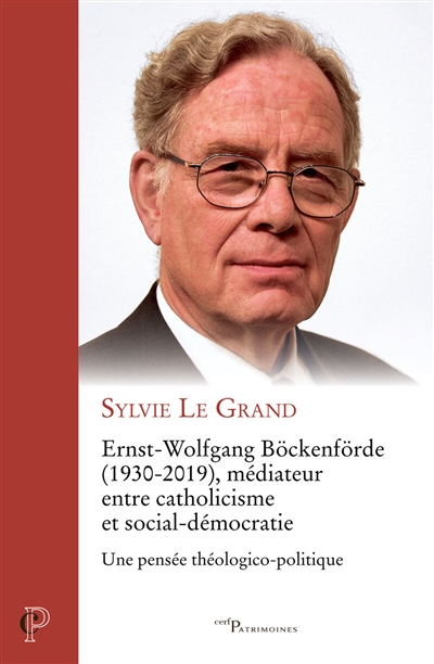 Ernst-Wolfgang Böckenförde : médiateur entre catholicisme et social-démocratie : une pensée théologico-politique
