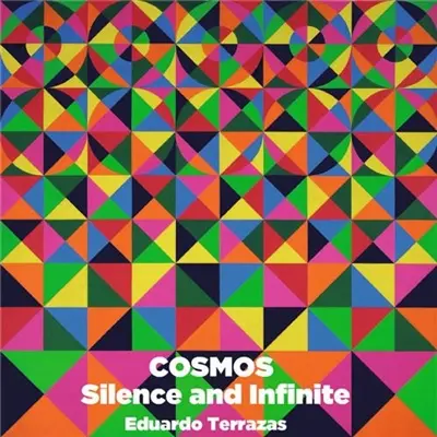 Eduardo Terrazas Cosmos : Silence and Infinite