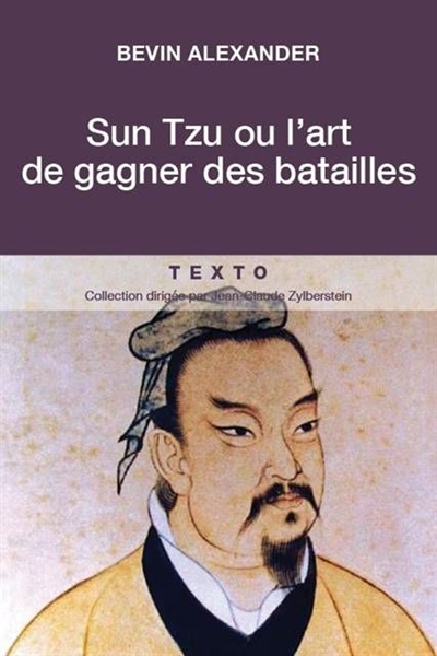 Sun Tzu ou L'art de gagner des batailles : Waterloo, Gettysburg, la Marne, la bataille de France, Stalingrad