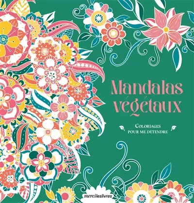 Mandalas végétaux : coloriages pour me détendre