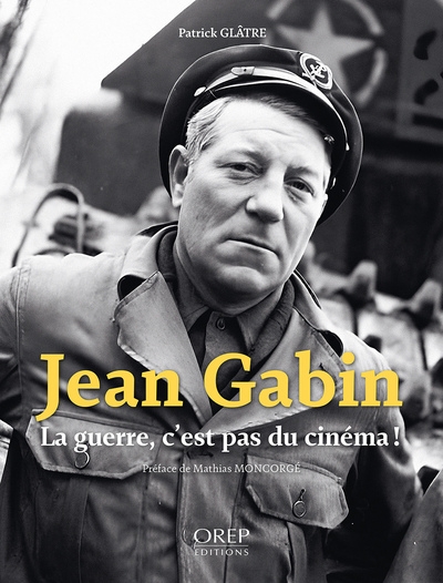 Jean Gabin : la guerre, c'est pas du cinéma !
