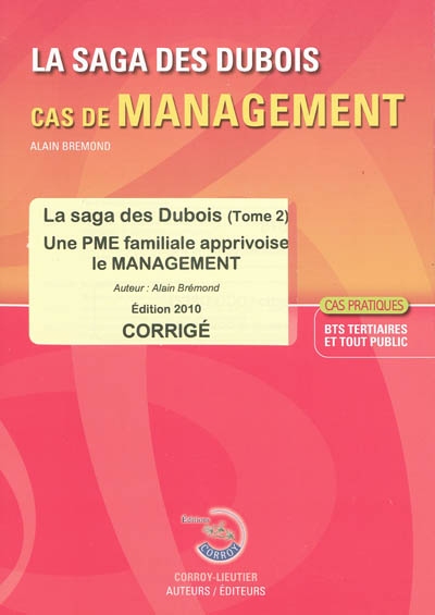 La saga des Dubois, cas de management : une PME familiale apprivoise le management : corrigé