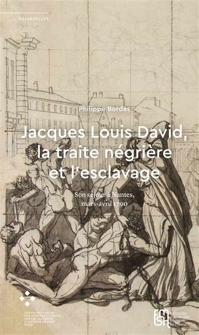 Jacques Louis David, la traite négrière et l'esclavage : son séjour à Nantes, mars-avril 1790