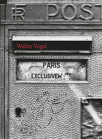 Paris exclusivement : du point de vue du photographe Walter Vogel