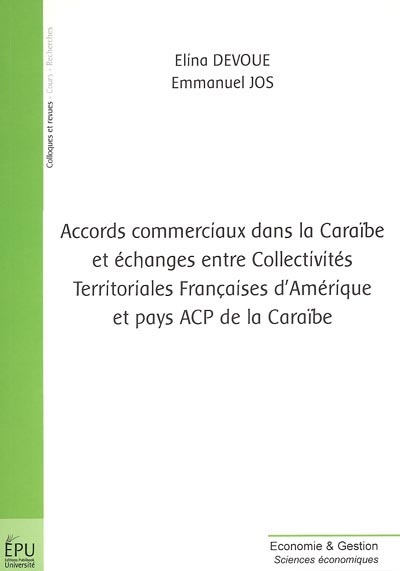 Accords commerciaux dans la Caraïbe et échanges entre collectivités territoriales françaises et pays ACP de la Caraïbe : actes de la journée d'études du CRPLC-CNRS, UAG du 14 mai 2003