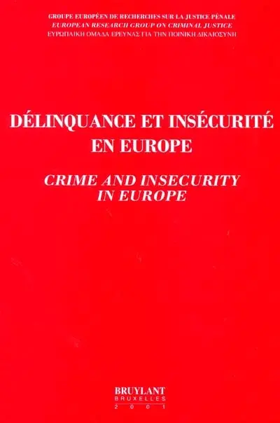 Délinquance et insécurité en Europe : vers une pénalisation du social ? : actes des 2e et 3e séminaires tenus à Corfou du 5 au 7 octobre 1998 et du 3 au 5 juin 1999. Crime and insecurity in Europe : a penal treatment of social issues ? : proceedings of the 2nd and 3rd seminars held in Corfu, 5-7 october 1998 and 3-5 june 1999