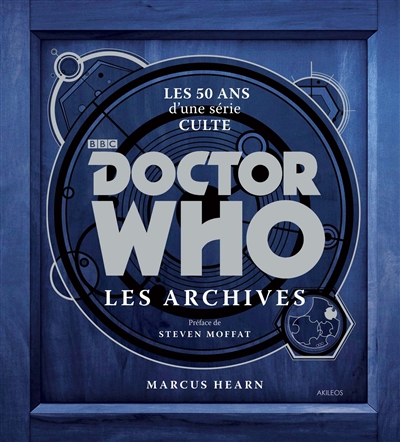 Doctor Who, les archives : les 50 ans d’une série culte