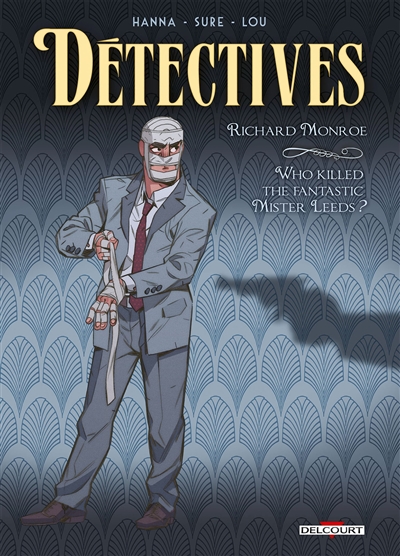 Détectives. Vol. 2. Richard Monroe : who killed the fantastic Mister Leeds ?
