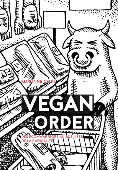 Vegan order : des éco-warriors au business de la radicalité