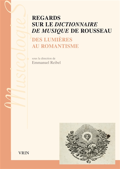 Regards sur le Dictionnaire de musique de Rousseau : des Lumières au romantisme