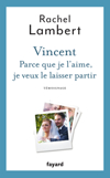Vincent : parce que je...