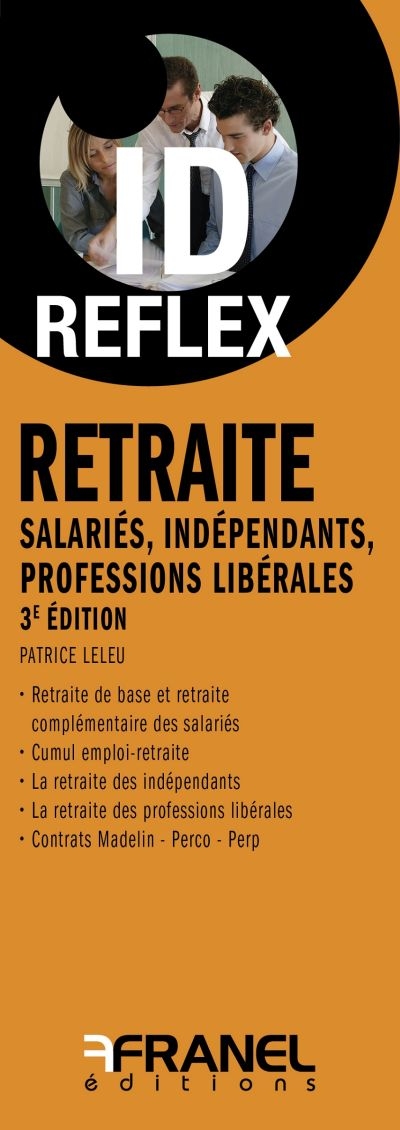 Retraite : salariés, indépendants, professions libérales