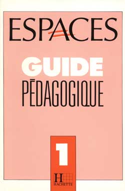 Espaces 1 : guide pédagogique