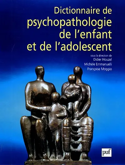 Dictionnaire de psychopathologie de l'enfant et de l'adolescent