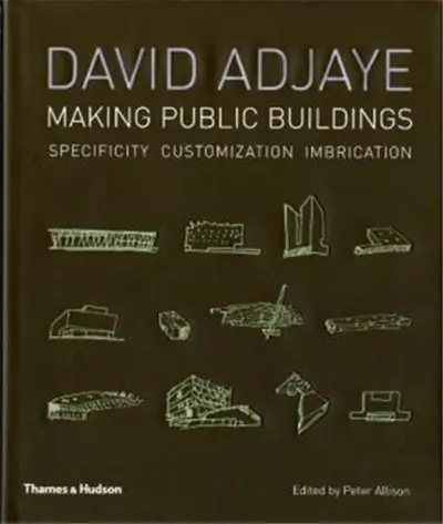 David Adjaye : Making Public Buildings