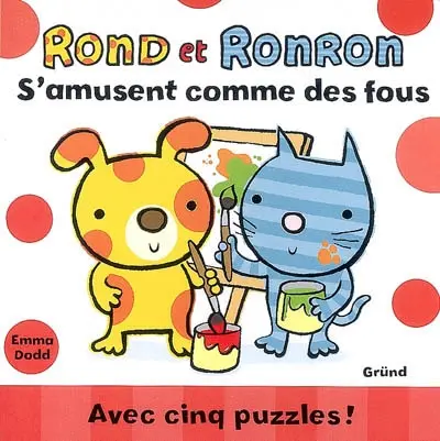 Rond et Ronron. Rond et Ronron s'amusent comme des fous