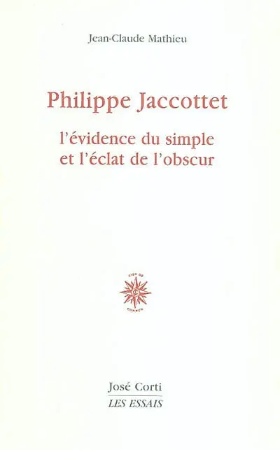 Philippe Jaccottet : l'évidence du simple et l'éclat de l'obscur