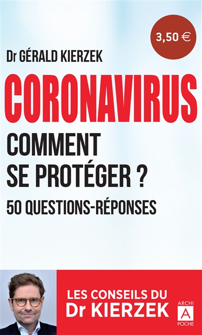 Coronavirus : comment se protéger ? : 50 questions-réponses