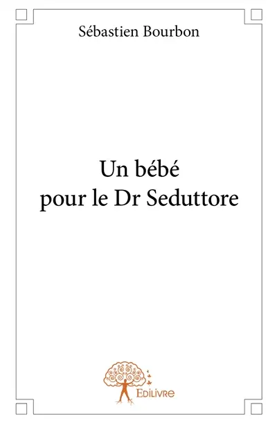 Un bébé pour le dr seduttore